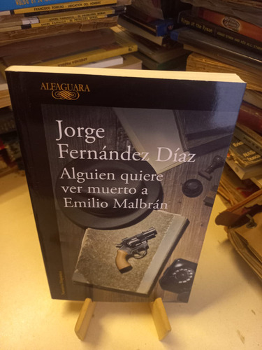 Jorge Fernández Díaz - Alguien Quiere Ver Muerto A Emilio