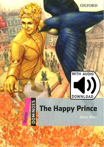 The Happy Prince, Oscar Wilde. Oxford Dominoes Starter 