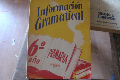 Informacion Gramatical 6° Año De Primaria , Año 1953