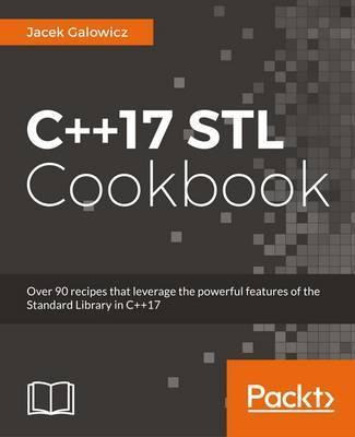 Libro C++17 Stl Cookbook - Jacek Galowicz