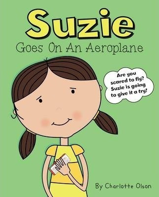 Suzie Goes On An Aeroplane - Charlotte Olson (paperback)
