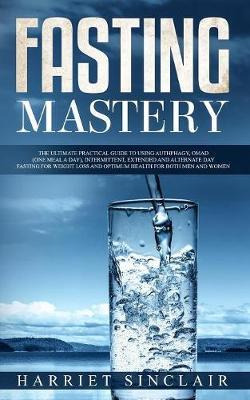Libro Fasting Mastery : The Ultimate Practical Guide To U...