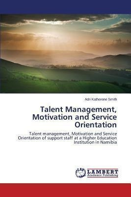 Libro Talent Management, Motivation And Service Orientati...