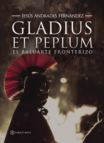 Gladius et peplum, de Andrades Fernández , Jesús.. Editorial Editorial Samarcanda, tapa blanda, edición 1.0 en español, 2016