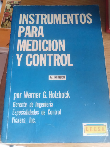 Instrumentos Para Medición Y Control - Werner G. Holzbock (Usado)