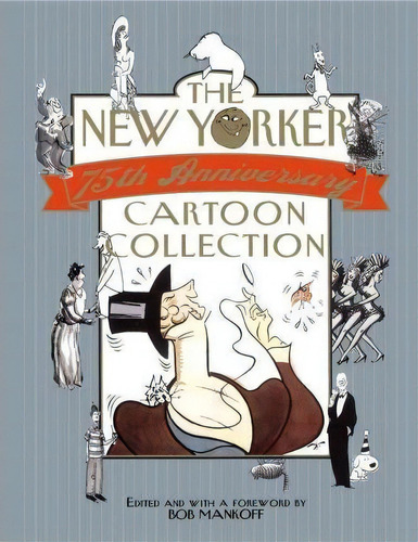 The New Yorker 75th Anniversary Cartoon Collection, De Bob Mankoff. Editorial Atria Books, Tapa Blanda En Inglés