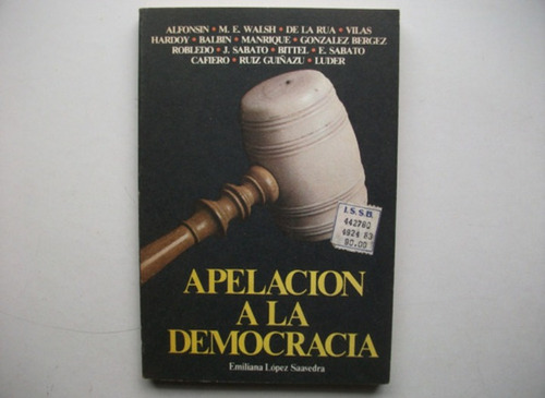 Apelación A La Democracia - López Saavedra - Alfonsín Otros