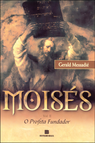 Moisés: O Profeta Fundador (Vol. 2), de Messadie, Gerald. Moisés Editorial Editora Bertrand Brasil Ltda., capa mole em português, 2002