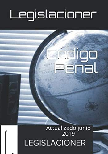 Libro: Código Penal: Actualizado Junio 2019 (legislacioner) 