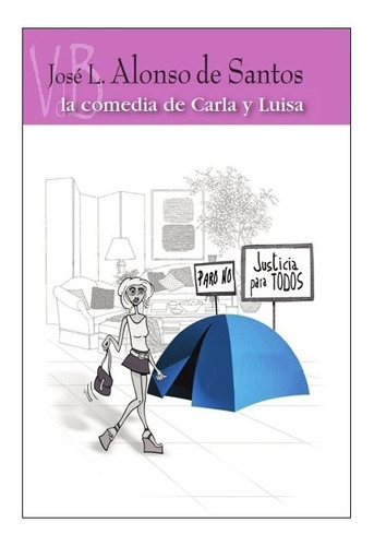 La Comedia De Carla Y Luisa, De José Luis Alonso De Santos. Editorial Vdb, Tapa Blanda En Español, 2012