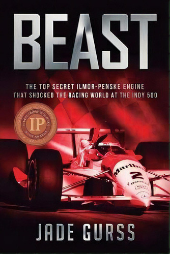 Beast : The Top Secret Ilmor-penske Engine That Shocked The Racing World At The Indy 500, De Jade Gurss. Editorial Octane Press, Tapa Blanda En Inglés