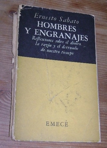Ernesto Sábato: Hombres Y Engranajes. 1° Edición&-.
