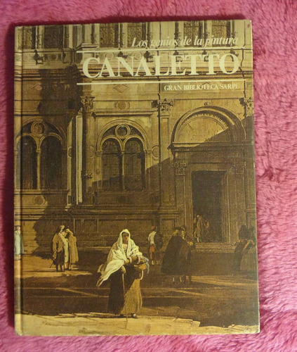 Los Genios De La Pintura Canaletto Gran Biblioteca Sarpe  (2