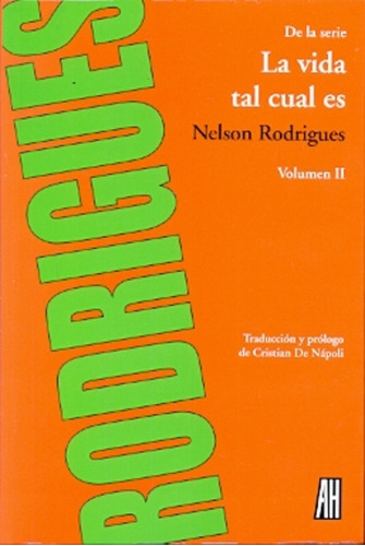 La Vida Tal Cual Es Volumen Ii - Nelson Rodrigues