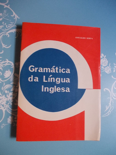 Gramática Da Língua Inglesa - Oswaldo Serpa