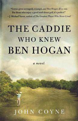 Libro The Caddie Who Knew Ben Hogan - Coyne, John