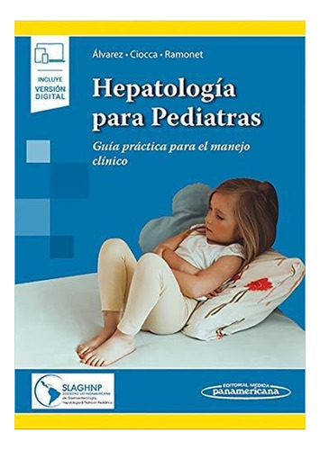 Hepatología Para Pediatras. Guía Práctica Para El Manejo Clí