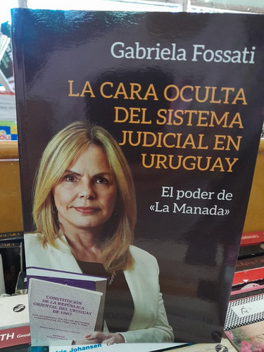 La Cara Oculta Del Sistema Judicial En Uruguay: El Poder De La Manada, De Gabriela Fossati. Editorial Deautor, Tapa Blanda, Edición 1 En Español