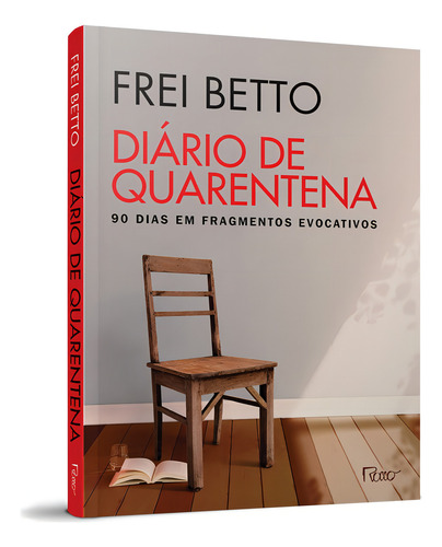 Livro Diário de quarentena: 90 dias em fragmentos evocativos, de Betto, Frei. Editorial Editora Rocco, Capa Mole em Português, 2020