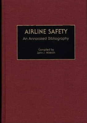 Libro Airline Safety : An Annotated Bibliography - John J...