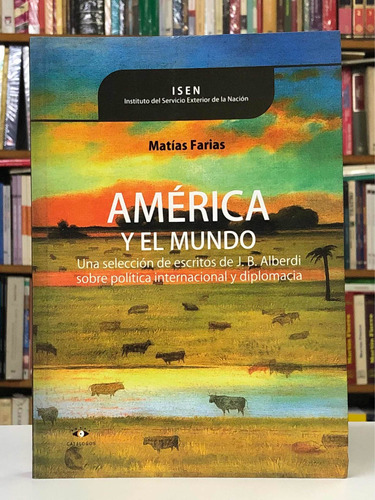 América Y El Mundo - Matías Farias - Isen Catálogos