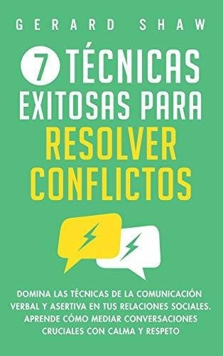 7 Tecnicas Exitosas Para Resolver Conflictos Domina, de Shaw, Ger. Editorial Communication Excellence en español