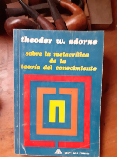  Adorno / Sobre La Metacrítica De La Teoría Del Conocimiento