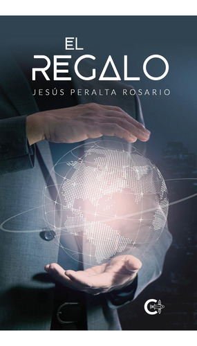 El Regalo, De Peralta Rosario , Jesús.., Vol. 1.0. Editorial Caligrama, Tapa Blanda, Edición 1.0 En Español, 2022