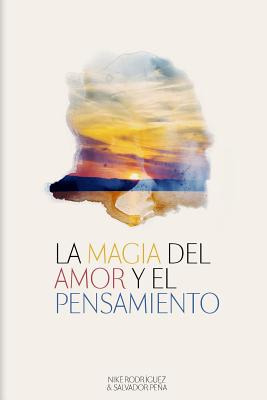 Libro La Magia Del Amor Y El Pensamiento - Pena, Salvador