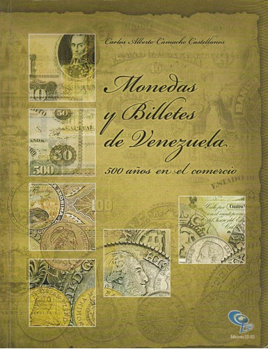 Libro Monedas Y Billetes De Venezuela 500años En El Comerci