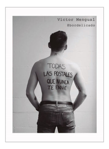 Todas Las Postales Que Nunca Te Envie - Bordelicado