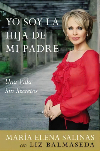 Yo Soy La Hija De Mi Padre, De Maria Elena Salinas. Editorial Harpercollins Publishers Inc, Tapa Blanda En Español