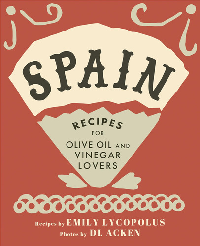 Libro: España: Recetas Para Amantes Del Aceite De Oliva Y El