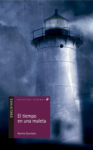 Libro: El Tiempo En Una Maleta. Sturniolo, Norma. Edelvives