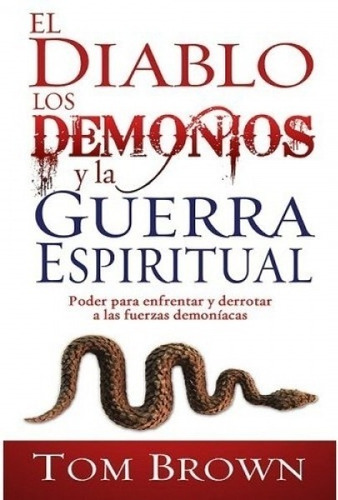 El Diablo Los Demonios Y La Guerra Espiritual