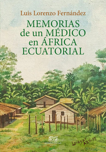 Memorias De Un Medico En Africa Ecuatorial - Lorenzo Fern...
