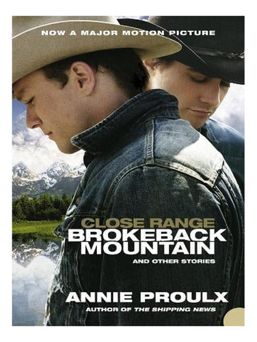 Close Range: Brokeback Mountain And Other Stories (pap. Ew01