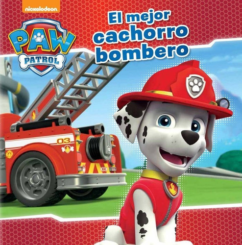 El Mejor Cachorro Bombero Paw Patrol, De Nickelodeon. Editorial Beascoa, Tapa Dura En Español
