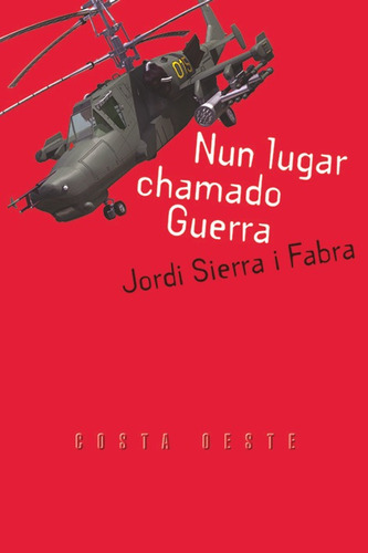 Nun lugar chamado guerra (iv premio abril)(nco), de Sierra I Fabra, Jordi. Editorial Galaxia, S.A., tapa blanda en español