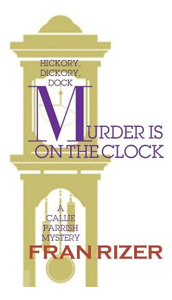 Libro Murder Is On The Clock: A Callie Parrish Mystery - ...