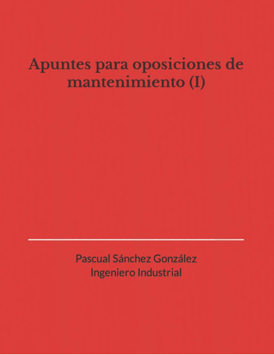 Libro: Apuntes Para Oposiciones De Mantenimiento (i) (spanis