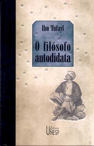 O filósofo autodidata, de Tufayl, Ibn. Fundação Editora da Unesp, capa mole em português, 2005