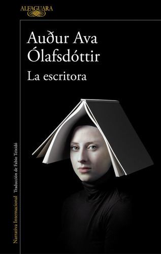 La escritora, de Ólafsdóttir, Auður Ava. Editorial Alfaguara, tapa blanda en español