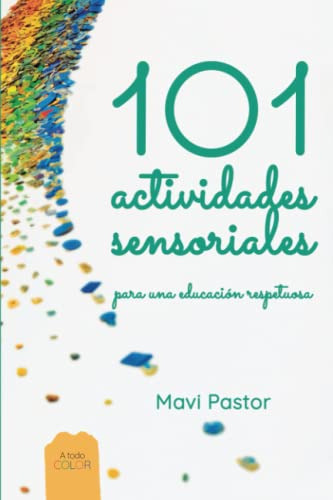Libro : 101 Actividades Sensoriales Para Una Educacion... 
