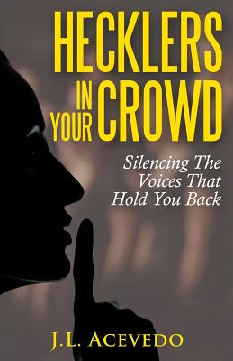 Libro Hecklers In Your Crowd: Silencing The Voices That H...