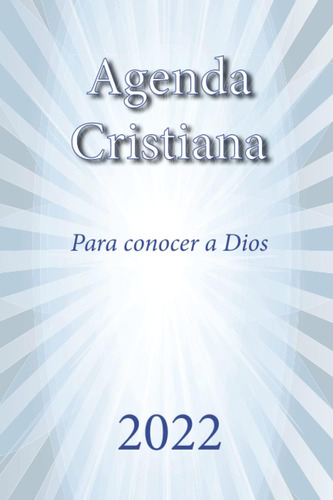 Libro: Agenda Cristiana 2022: Para Conocer A Dios (spanish E