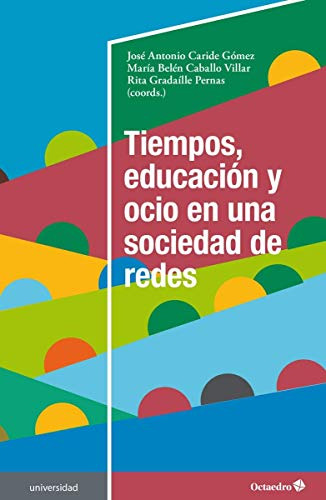 Tiempos, Educacion Y Ocio En Una Sociedad De Redes (univers