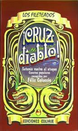 Cruz Diablo!, De Félix Coluccio. Editorial Colihue, Tapa Blanda, Edición 2002 En Español