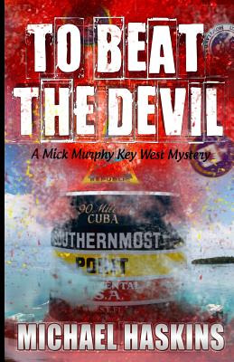 Libro To Beat The Devil: A Mick Murphy Key West Mystery -...