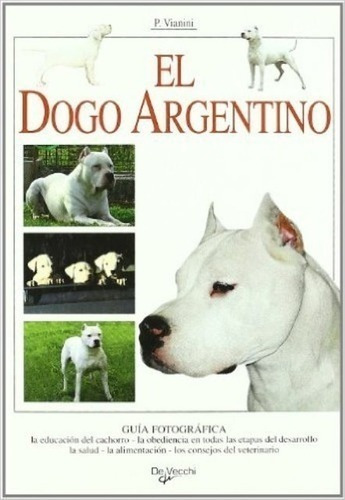 Libro - El Dogo Argentino - Paolo Vianini